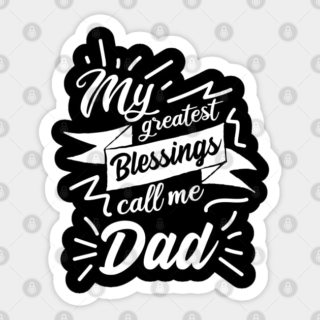 My Blessings call me Dad Sticker by jMvillszz